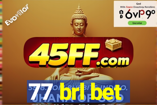 77 brl bet